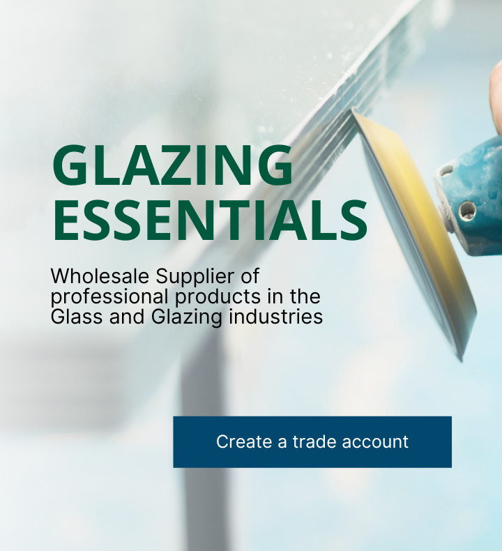 Glazing essentials. Create a trade account with a wholesale supplier of professional products in the Glass and Glazing Industries
